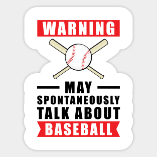 Warning May Spontaneously Talk About Baseball Sticker